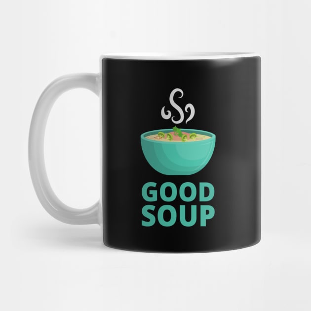 Good Soup Viral Meme Trend Sound by apparel.tolove@gmail.com